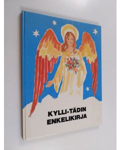 Kirjailijan Kylli Koski käytetty kirja Kylli-tädin enkelikirja