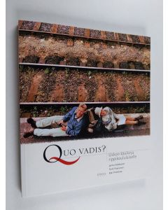 Kirjailijan Terhi Paananen & Jarmo Kokkonen ym. käytetty kirja Quo vadis? : uskon käsikirja rippikoululaiselle