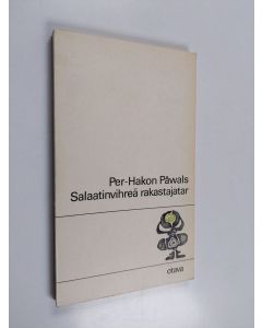 Kirjailijan Per-Hakon Påwals käytetty kirja Salaatinvihreä rakastajatar ja runoja muista kokoelmista