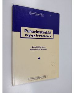 Kirjailijan Tuula Hakkarainen käytetty kirja Puheviestintää oppimaan