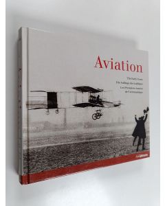 Kirjailijan Peter Almond käytetty kirja Aviation - Die Anfänge der Luftfahrt - The early years