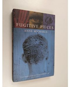 Kirjailijan Anne Michaels käytetty kirja Fugitive pieces