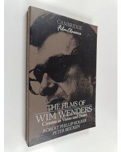 Kirjailijan Robert Phillip Kolker käytetty kirja The films of Wim Wenders : cinema as vision and desire