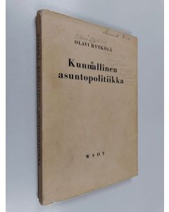 Kirjailijan Olavi Rytkölä käytetty kirja Kunnallinen asuntopolitiikka