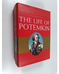 Kirjailijan Simon Sebag Montefiore käytetty kirja Prince of princes : the life of Potemkin