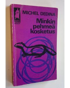 Kirjailijan Michel Dedina käytetty kirja Minkin pehmeä kosketus