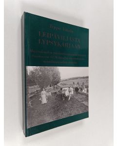 Kirjailijan Teppo Vihola käytetty kirja Leipäviljasta lypsykarjaan : maatalouden tuotantosuunnan muutos Suomessa 1870-luvulta ensimmäisen maailmansodan vuosiin