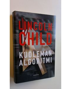 Kirjailijan Lincoln Child uusi kirja Kuoleman algoritmi (UUSI)