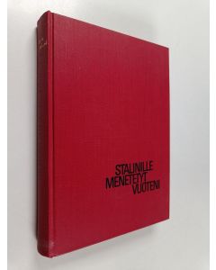 Kirjailijan Boris Björkelund käytetty kirja Stalinille menetetyt vuoteni : elämäni vaiheet 1945-1955