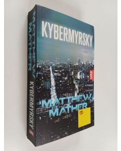 Kirjailijan Matthew Mather käytetty kirja Kybermyrsky