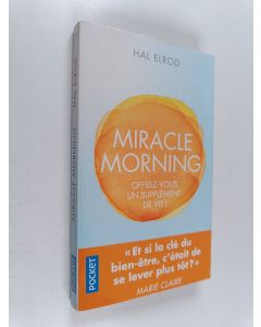 Kirjailijan Hal Elrod käytetty kirja Miracle morning - Offrez-vous un supplément de vie