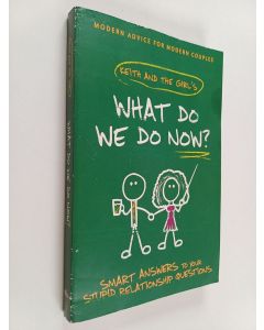 Kirjailijan Keith Malley & Chemda käytetty kirja What Do We Do Now? - Keith and the Girl's Smart Answers to Your Stupid Relationship Questions