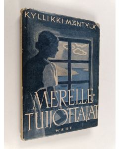 Kirjailijan Kyllikki Mäntylä käytetty kirja Merelletuijottajat