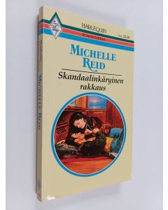 Kirjailijan Michelle Reid käytetty kirja Skandaalinkäryinen rakkaus