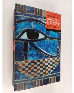 Kirjailijan Ian Shaw käytetty kirja The Oxford history of ancient Egypt