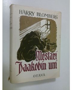 Kirjailijan Harry Blomberg käytetty kirja Mestari Jaakobin uni