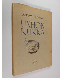 Kirjailijan Einari Vuorela käytetty kirja Unhon kukka