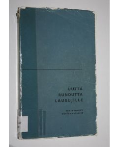 Tekijän Tauno Peltomäki  käytetty kirja Uutta runoutta lausujille : valikoima modernia suomalaista lyriikkaa