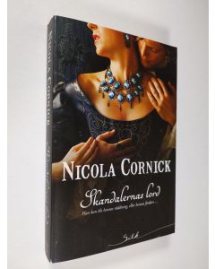 Kirjailijan Nicola Cornick käytetty kirja Skandalernas lord