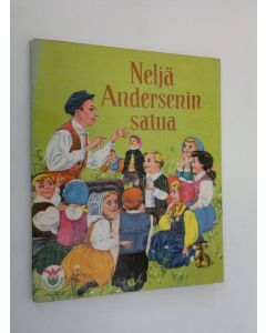 Kirjailijan H. C. Andersen käytetty kirja Neljä Andersenin satua lapsille mukailtuina