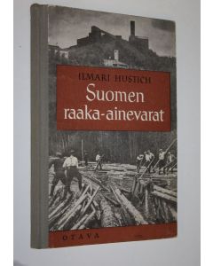 Kirjailijan Ilmari Hustich käytetty kirja Suomen raaka-ainevarat