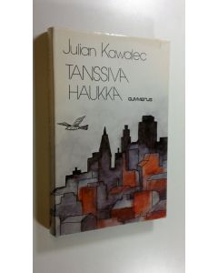Kirjailijan Julian Kawalec käytetty kirja Tanssiva haukka