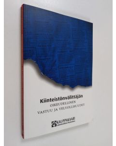 Kirjailijan Antti Jokimäki käytetty kirja Kiinteistönvälittäjän oikeudellinen vastuu ja velvollisuudet