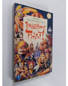 Kirjailijan Sara Corrin & Stephen Corrin käytetty kirja Imagine That! - Fifteen Fantastic Tales