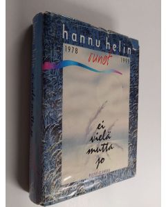 Kirjailijan Hannu Helin käytetty kirja Ei vielä mutta jo : runot 1978-1999
