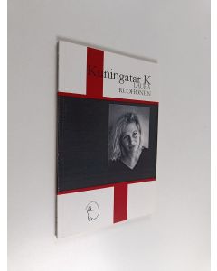 Kirjailijan Laura Ruohonen käytetty kirja Kuningatar K