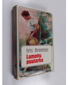 Kirjailijan Iris Bromige käytetty kirja Lumottu puutarha