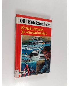 Kirjailijan Olli Hakkarainen käytetty kirja Etsivätoimisto ja venevarkaudet