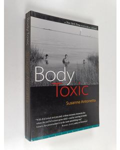 Kirjailijan Susanne Antonetta käytetty kirja Body Toxic