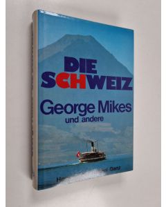Kirjailijan George Mikes käytetty kirja Die Schweiz