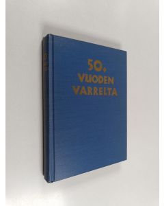 käytetty kirja 50 vuoden varrelta - 50. vuoden varrelta