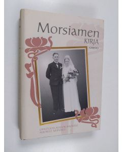 Tekijän Kaksi rouvaa  käytetty kirja Morsiamen kirja : opastusta nuorille tytöille