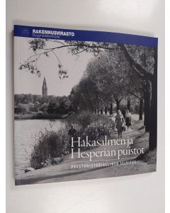 Kirjailijan Matti Liski käytetty kirja Hakasalmen ja Hesperian puistot : puistohistoriallinen selvitys