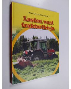 Kirjailijan Marjatta Rohila käytetty kirja Lasten uusi traktorikirja