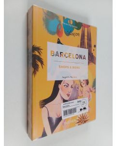 Kirjailijan Angelika Taschen käytetty kirja Barcelona, Shops and More