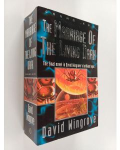 Kirjailijan David Wingrove käytetty kirja The Marriage of the Living Dark