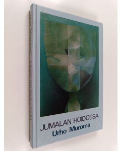 Kirjailijan Urho Muroma käytetty kirja Jumalan hoidossa