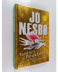 Kirjailijan Jo Nesbö käytetty kirja Tohtori Proktori ja suuri kultaryöstö
