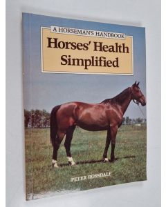 Kirjailijan Peter D. Rossdale käytetty kirja Horse Ailments Explained