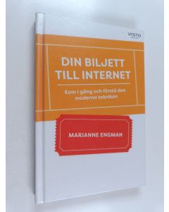 Kirjailijan Marianne Engman käytetty kirja Din biljett till internet : kom i gång och förstå den moderna tekniken