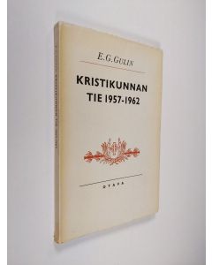 Kirjailijan Eelis Gideon Gulin käytetty kirja Kristikunnan tie 1957-1962
