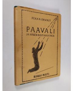 Kirjailijan Pekka Ervast käytetty kirja Paavali ja hänen kristinuskonsa : Helsingin esitelmiä syksyllä 1922