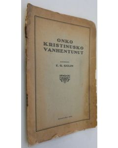 Kirjailijan Eelis Gideon Gulin käytetty teos Onko kristinusko vanhentunut