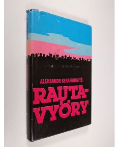 Kirjailijan Aleksandr Serafimovits käytetty kirja Rautavyöry