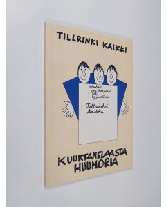 käytetty kirja Tillrinki kaikki : kuurtanelaasta huumoria