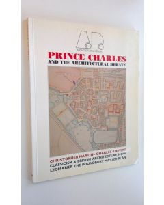 Kirjailijan Christopher Martin käytetty kirja Prince Charles and the architectural debate - Architectual Design Vol. 59 No. 5/6 1989